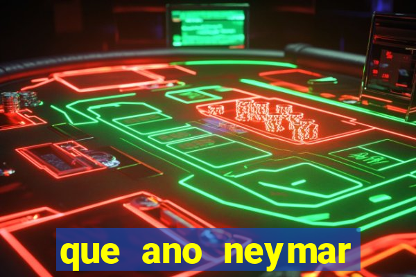 que ano neymar saiu do santos